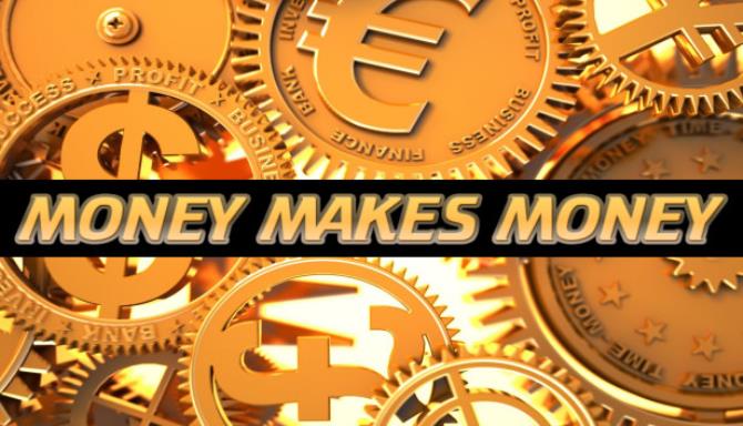 Money Makes Money Free Download