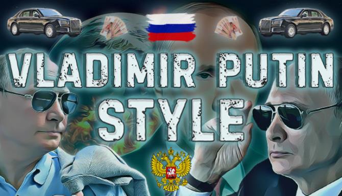 Vladimir Putin Style-PLAZA Free Download