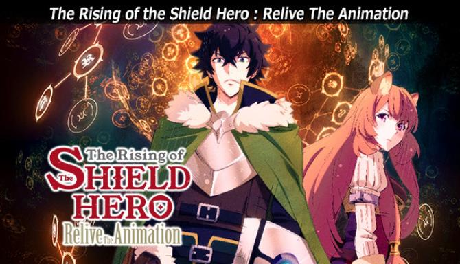 The Rising of the Shield Hero : Relive The Animation Free Download