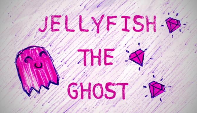 Jellyfish the Ghost Free Download