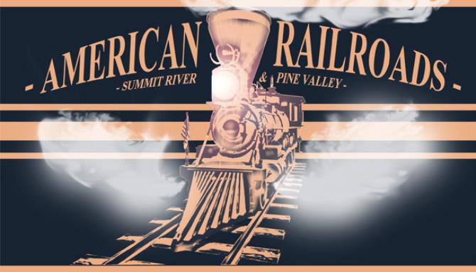 American Railroads Summit River and Pine Valley v1 5-SiMPLEX Free Download