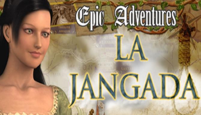 Epic Adventures: La Jangada Free Download