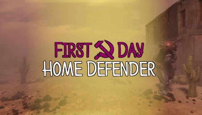 First Day Home Defender-TiNYiSO Free Download