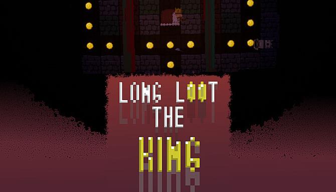 Long loot the King Free Download