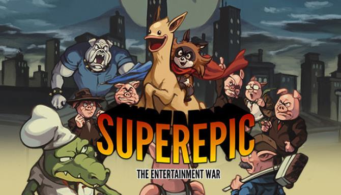 SuperEpic: The Entertainment War Free Download