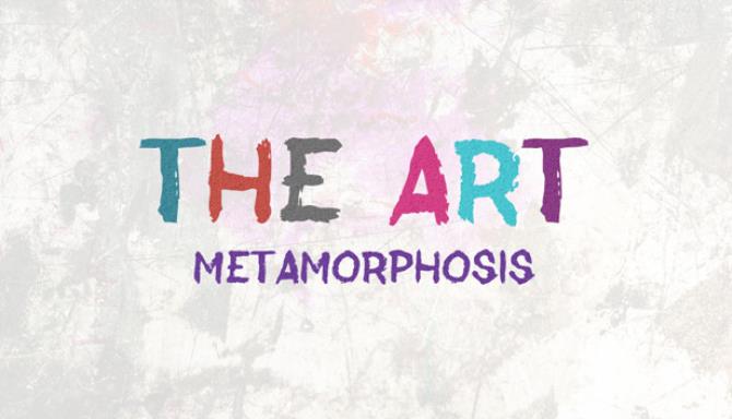 THE ART – Metamorphosis Free Download