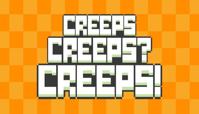 Creeps Creeps? Creeps! Free Download