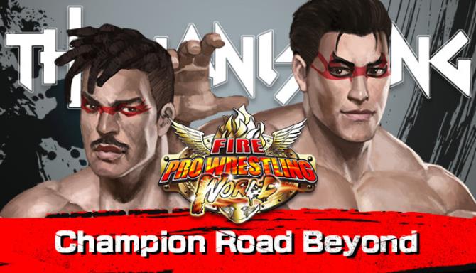 Fire Pro Wrestling World Fighting Road Champion Road Beyond-PLAZA Free Download