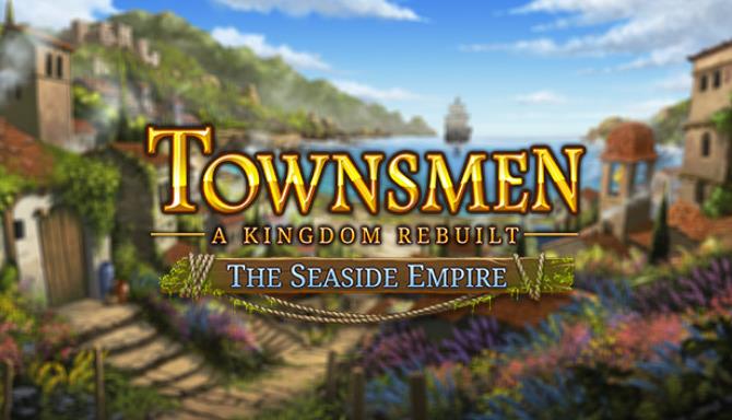 Townsmen A Kingdom Rebuilt The Seaside Empire-SiMPLEX