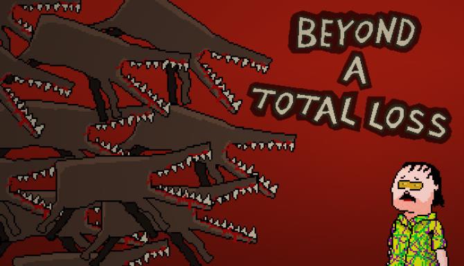 Beyond a Total Loss Free Download