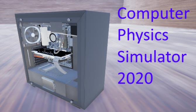 Computer Physics Simulator 2020-PLAZA Free Download