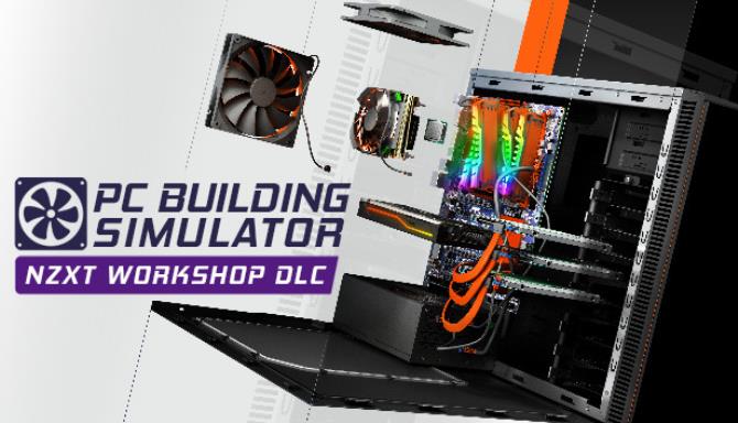 PC Building Simulator NZXT Workshop Update v1 7-PLAZA Free Download