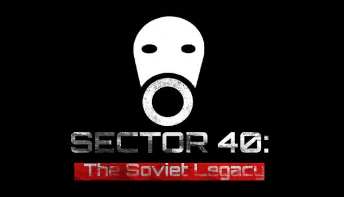 SECTOR 40 The Soviet Legacy-CODEX Free Download