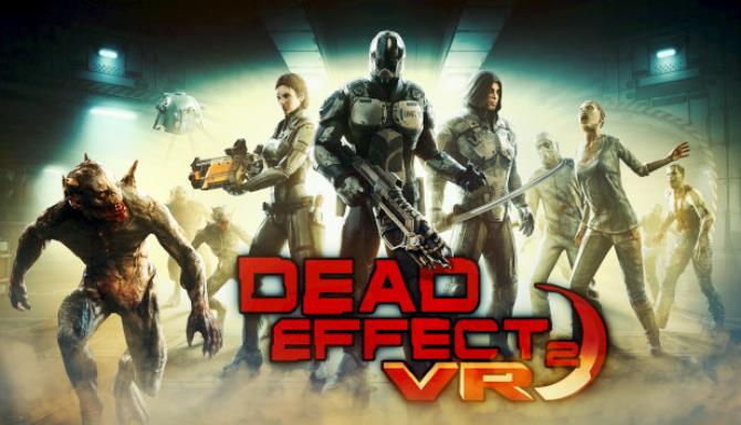 Dead Effect 2 VR-VREX Free Download