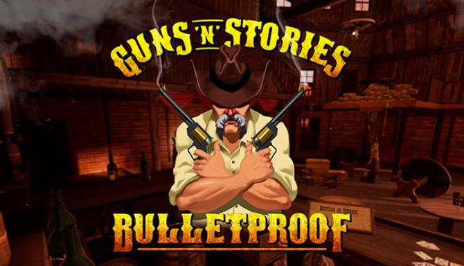 Guns n Stories Bulletproof VR-VREX Free Download