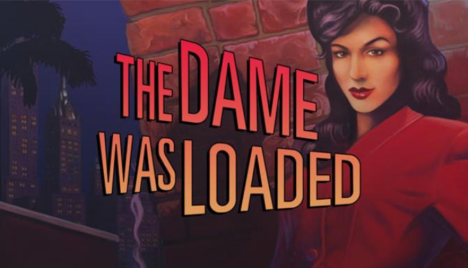 The Dame Was Loaded Free Download