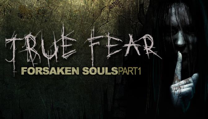 True Fear Forsaken Souls Part 1 v2 0-RAZOR1911 Free Download
