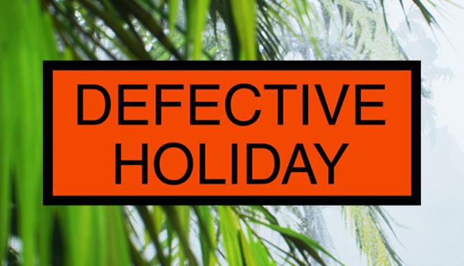 Defective Holiday-PLAZA Free Download