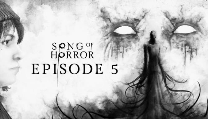 Song of Horror Episode 5-CODEX Free Download