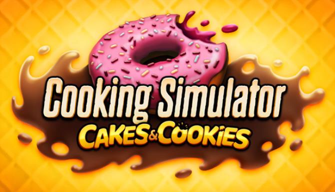 Cooking Simulator Cakes and Cookies-PLAZA Free Download