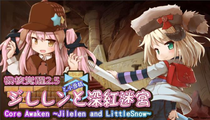 Core Awaken Jilelen and LittleSnow-DARKZER0 Free Download