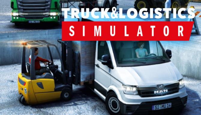 Truck and Logistics Simulator Free Download