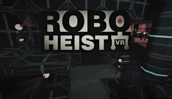 RoboHeist VR-VREX Free Download