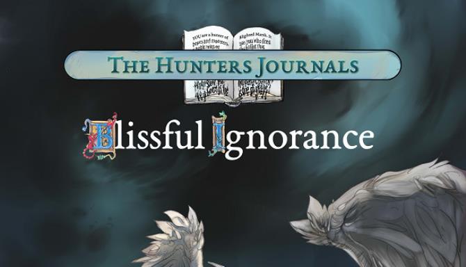 The Hunters Journals Blissful Ignorance-PLAZA Free Download