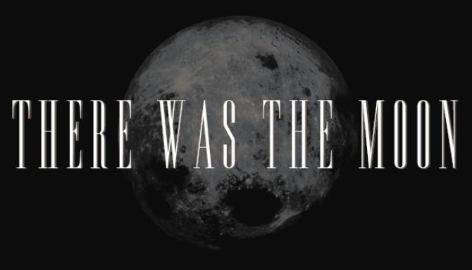 There Was the Moon-PLAZA Free Download