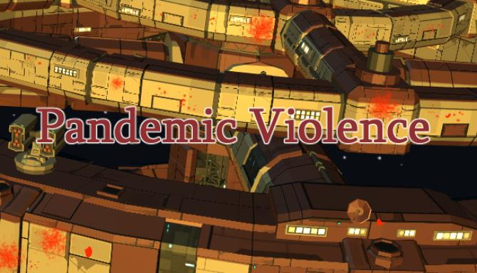 Pandemic Violence-PLAZA Free Download