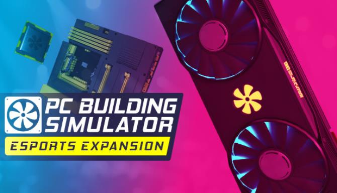 PC Building Simulator Esports Expansion Update v1 8 6-PLAZA Free Download