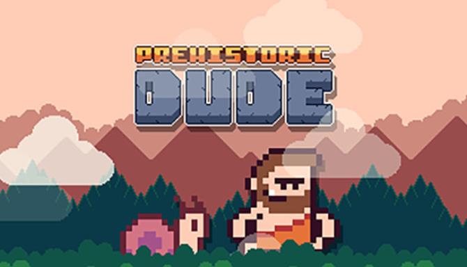 Prehistoric Dude Free Download