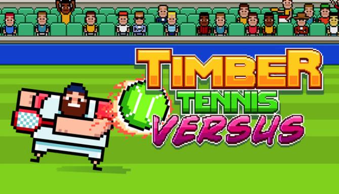 Timber Tennis: Versus Free Download