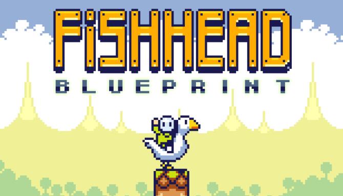Fishhead: Blueprint Free Download
