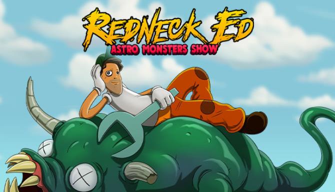 Redneck Ed: Astro Monsters Show Free Download