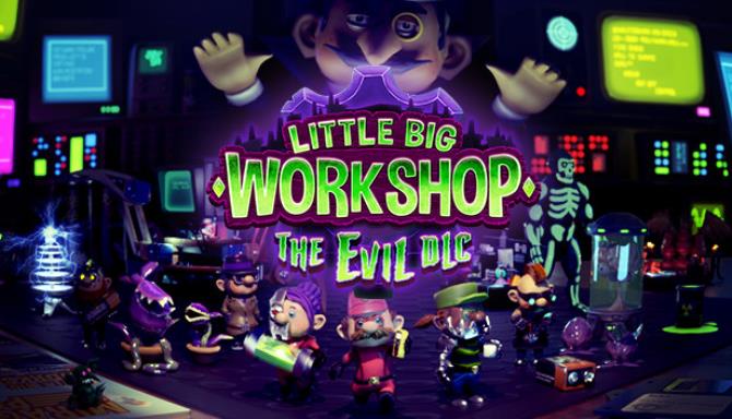 Little Big Workshop The Evil DLC-Razor1911 Free Download
