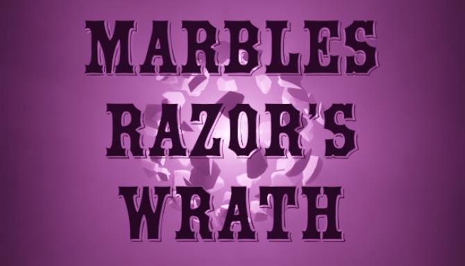 Marbles: Razor’s Wrath Free Download