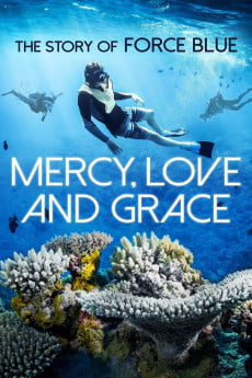 Mercy, Love & Grace: The Story of Force Blue Free Download