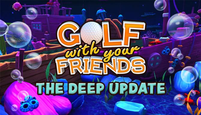 Golf With Your Friends The Deep Free Download