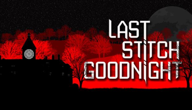 Last Stitch Goodnight Free Download