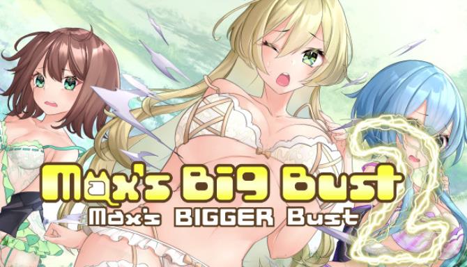 Max’s Big Bust 2 – Max’s Bigger Bust Free Download