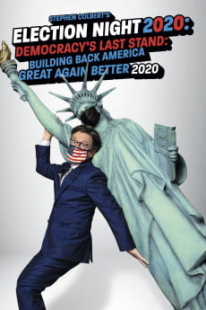 Stephen Colbert’s Election Night 2020: Democracy’s Last Stand: Building Back America Great Again Better 2020