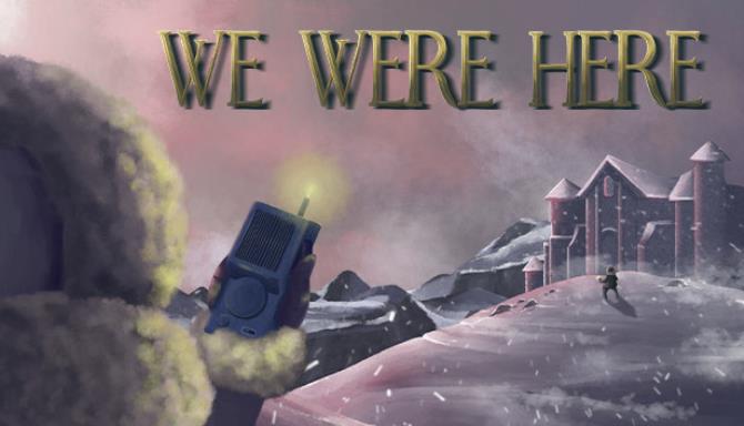 We Were Here Free Download