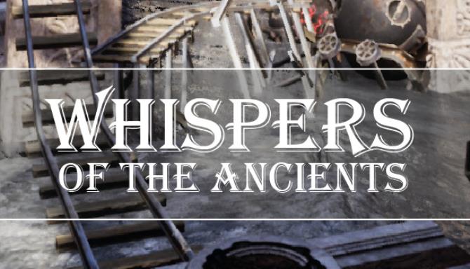 Whispers of the Ancients