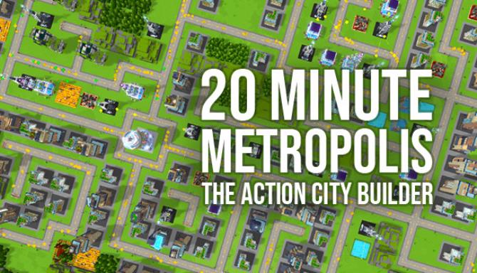 20 Minute Metropolis – The Action City Builder Free Download
