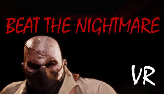 Beat the Nightmare – Evil Dreams Simulator VR Free Download