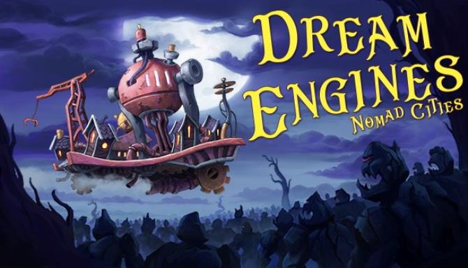 Dream Engines: Nomad Cities Free Download