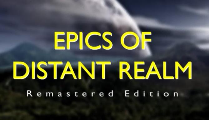 Epics of Distant Realm: Remastered Edition Free Download