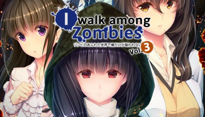I Walk Among Zombies Vol. 3 Free Download