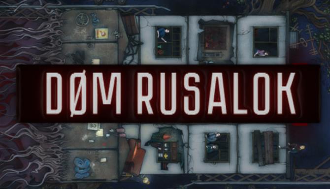 DOM RUSALOK Free Download